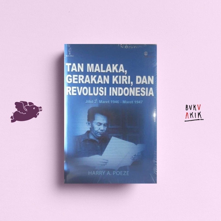 Tan Malaka Gerakan Kiri dan Revolusi Indonesia Jilid 2 - Harry A. Poeze