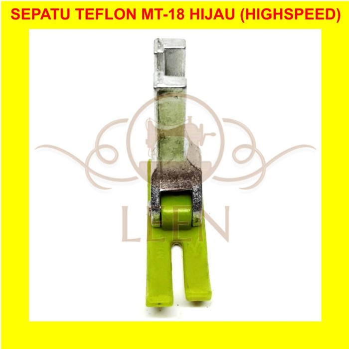 Sepatu Teflon MT-18 Hijau Mesin Jahit Highspeed Industri MT18 LEEN