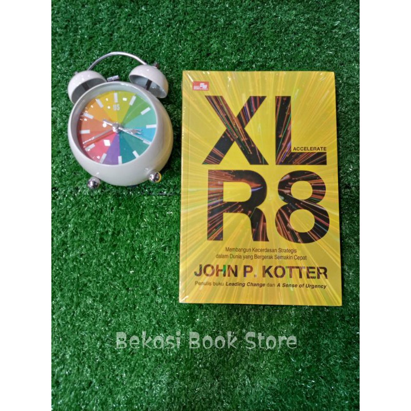 Accelerate XLR8 John P. Kotter Membangun kecerdasan strategis
