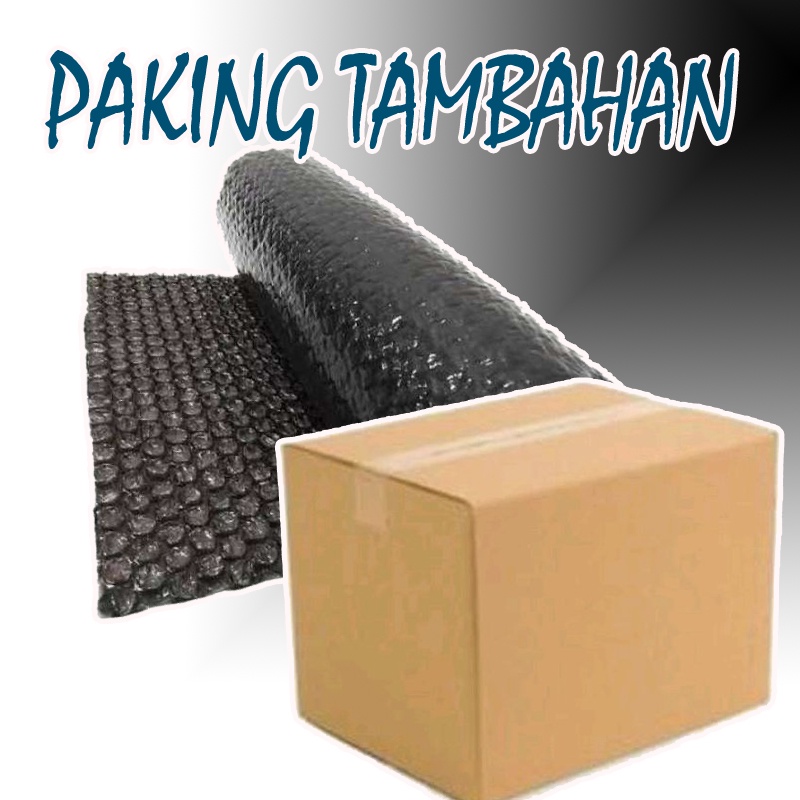 

Bubble wrap + Kardus (paking tambahan)