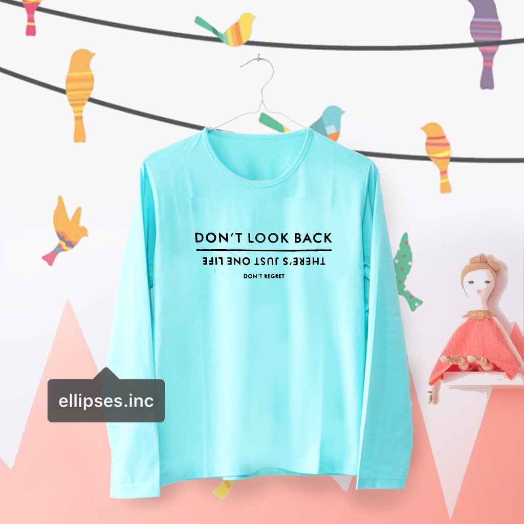 Kaos Wanita Lengan Panjang Dont Look Back Warna Hijau Tosca TUMBLR TEE TSHIRT ICO