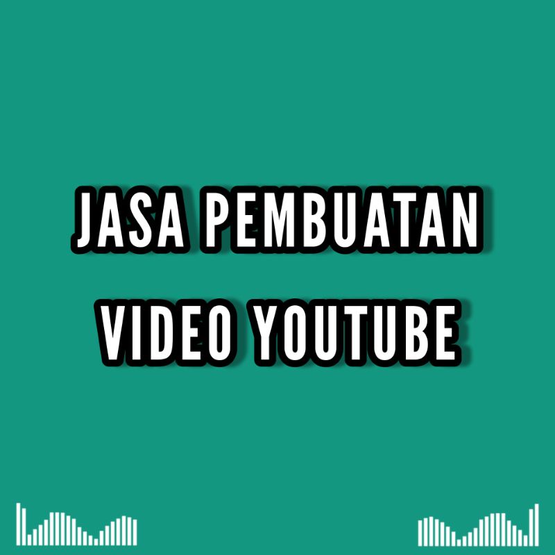 JASA PEMBUATAN VIDEO YUTUB YOUTUBE