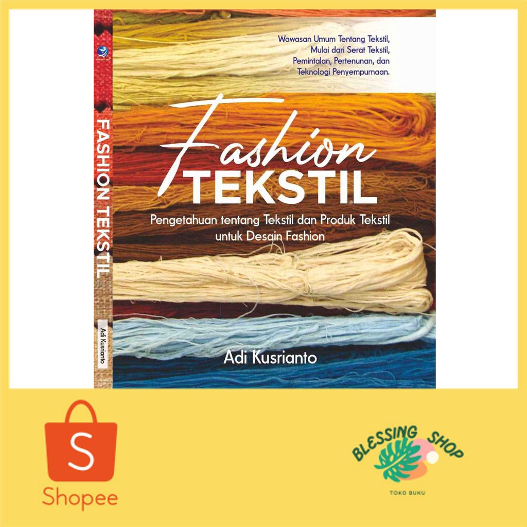 Fashion Tekstil, Pengetahuan Tentang Tekstil Dan Produk Tekstil Untuk Desain Fashion