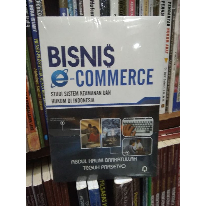 

Bisnis E-commerce,Studi Sistem Keamanan dan Hukum di Indonesia
