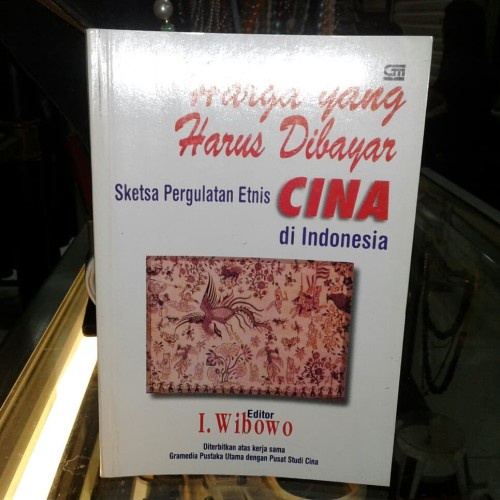 Harga yang Harus Dibayar: Sketsa Pergulatan Etnis Cina di Indonesia (buku murah)