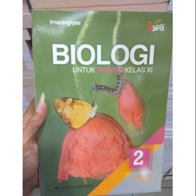 BIOLOGI UNTUK KELAS 2 SMA - XI SMA KURIKULUM 2013 REVISI - IRNANINGTYAS