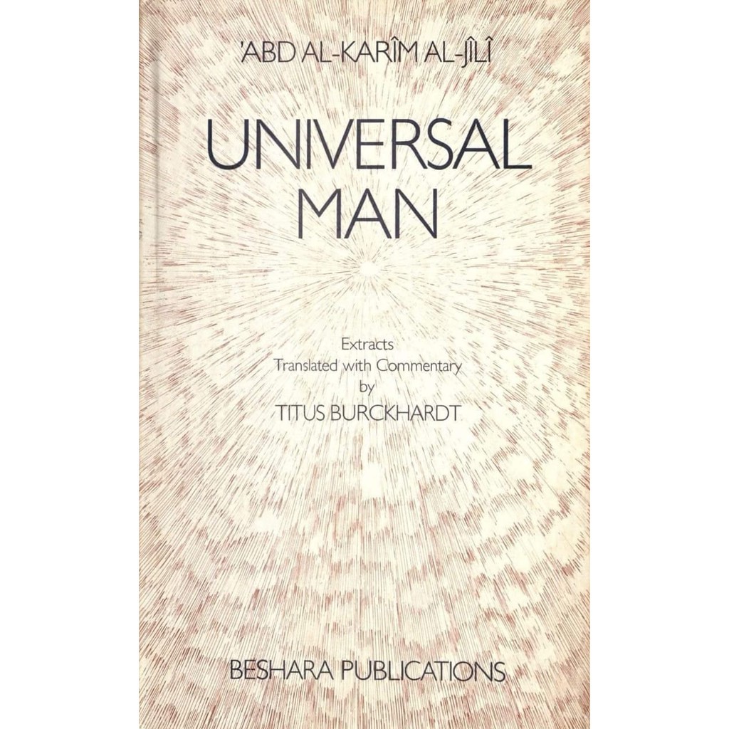Universal Man: Extracts from Insan al-Kamil of al-Jili trans. Titus Burckhardt