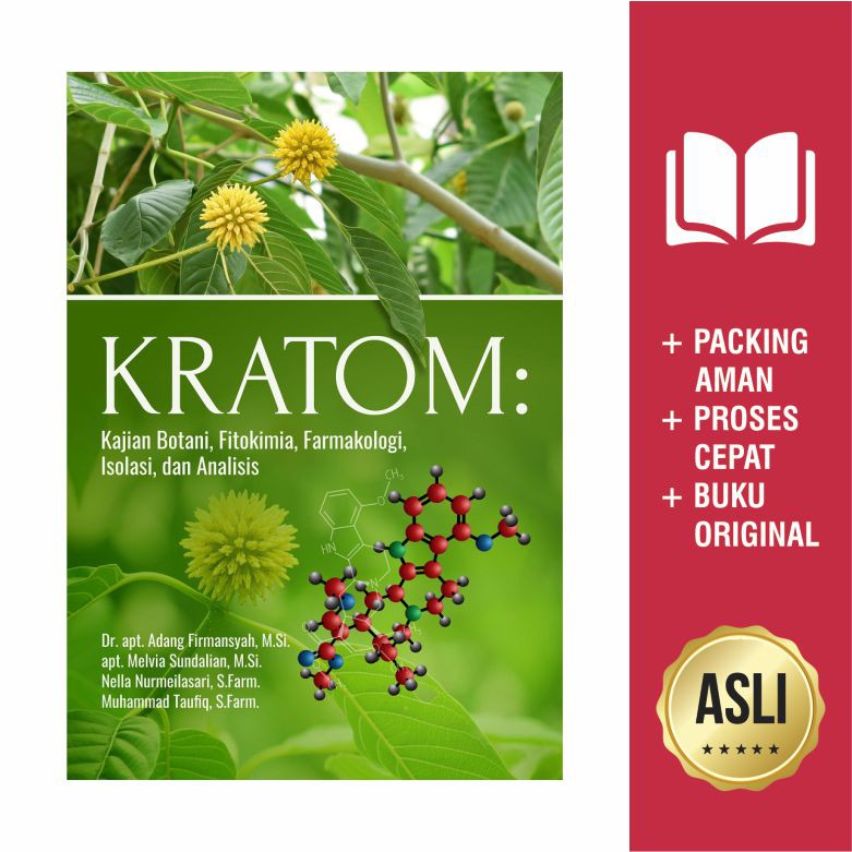 Buku KRATOM: Kajian Botani, Fitokimia, Farmakologi, Isolasi, Dan Analisis