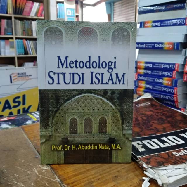 Metodologi studi Islam - abuddin nata