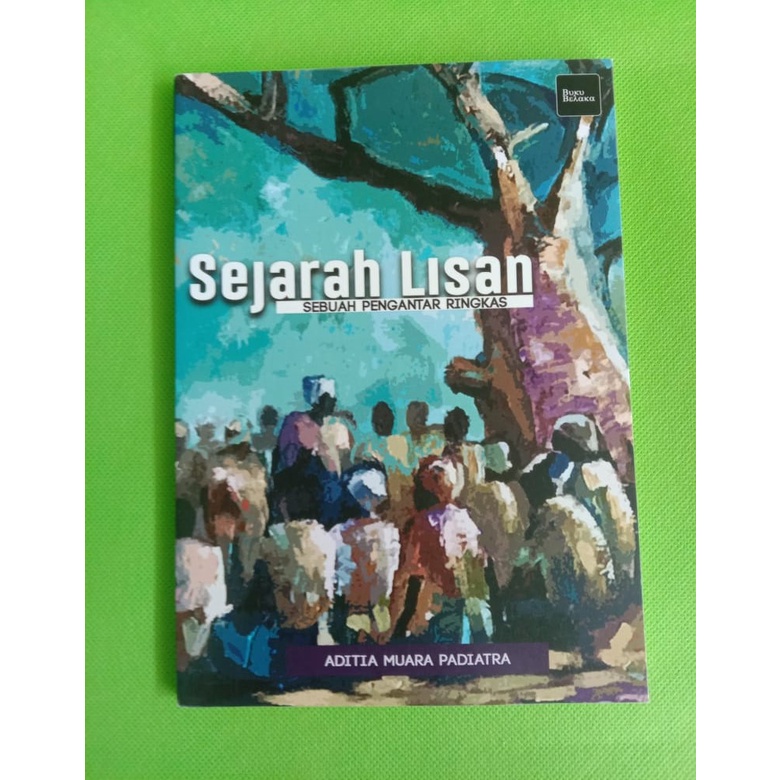 Sejarah Lisan : sebuah pengantar ringkas