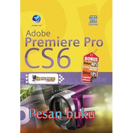 Buku Shortcourse Series: Adobe Premiere Pro CS6