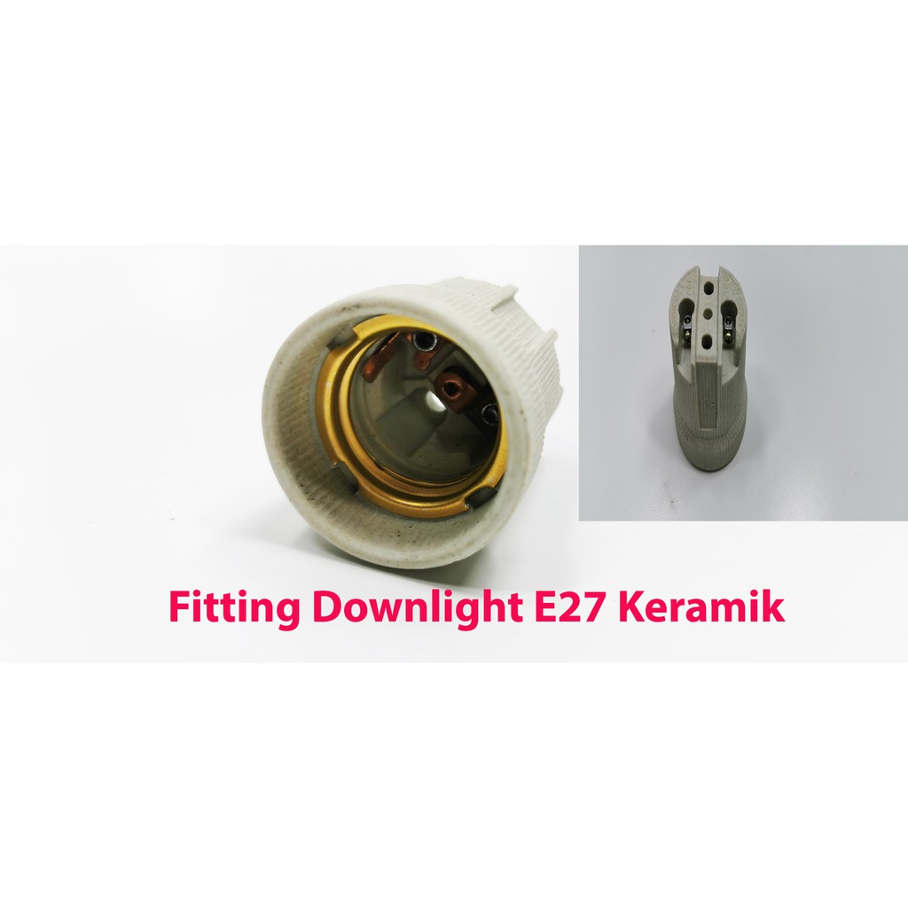 Fitting Downlight E27 bahan keramik - porcelain