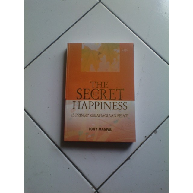 

THE SECRET of HAPPINESS