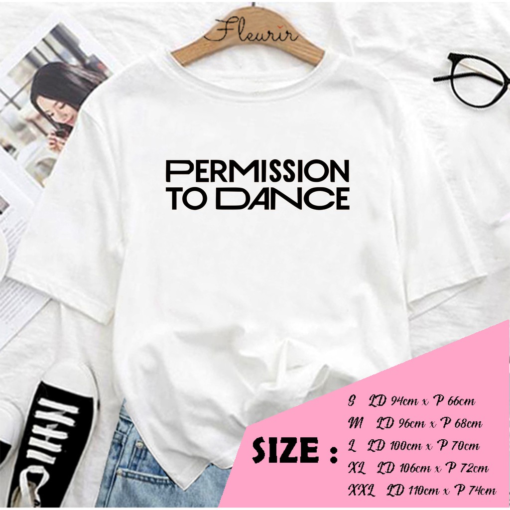 FLEURIR - KAOS PERMISSION TO DANCE  OVERSIZE KATUN KAOS WANITA DEWASA TUMBLR TEE UNISEX JUMBO