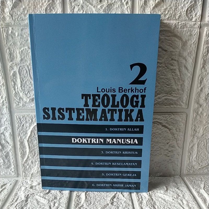 TEOLOGI SISTEMATIKA 2. DOKTRIN MANUSIA.