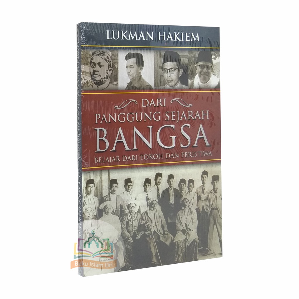 Jual Dari Panggung Sejarah Bangsa Belajar Dari Tokoh Dan Peristiwa Lukman Hakiem Pustaka