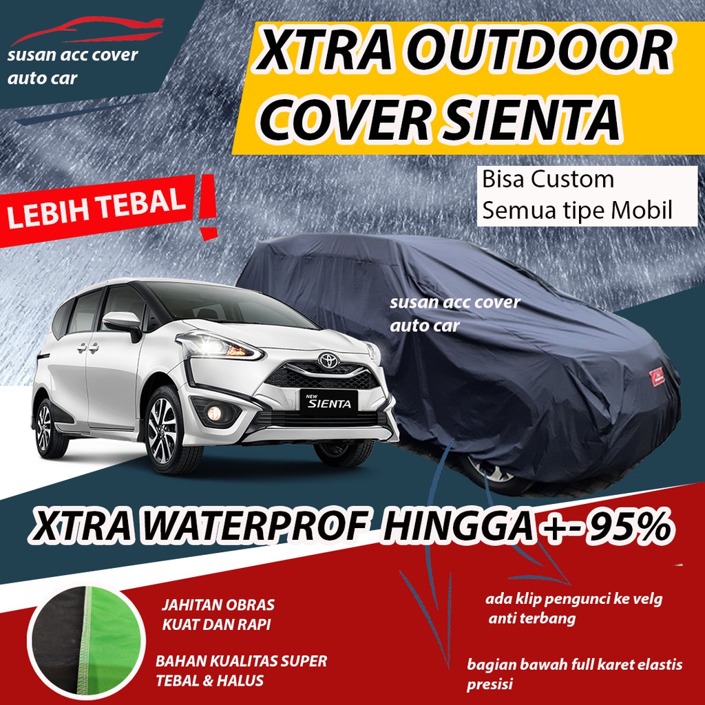 XTRA OUTDOOR Body Cover Mobil Sienta Sarung Mobil Sienta Tebal Waterproof anti air Mantel Penutup