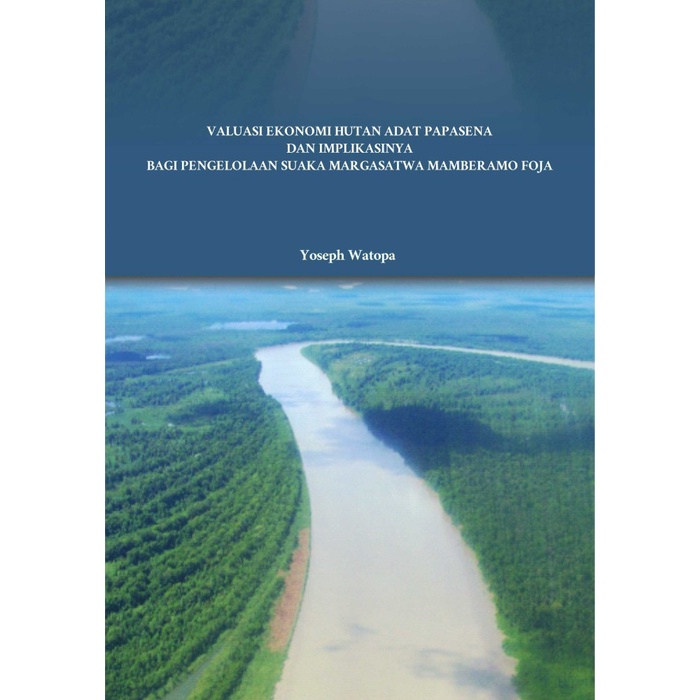 

Buku Valuasi Ekonomi Hutan Adat Papasena dan Implikasinya FC
