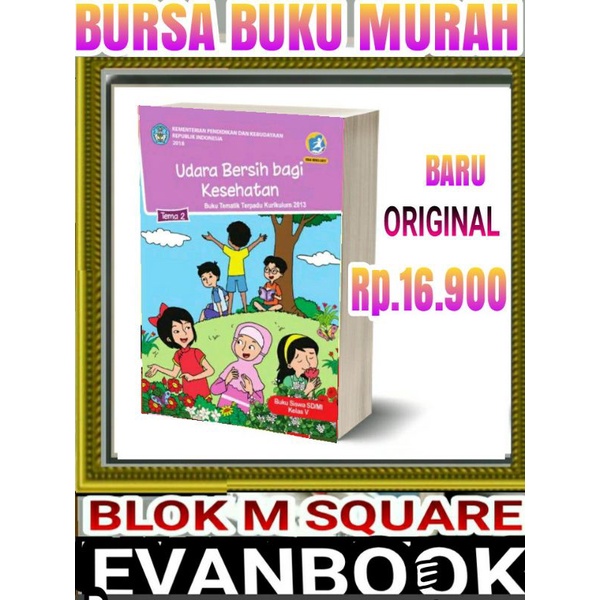 

BUKU TEMATIK SD KELAS 5 TEMA 2 -UDARA BERSIH BAGI KESEHATAN-