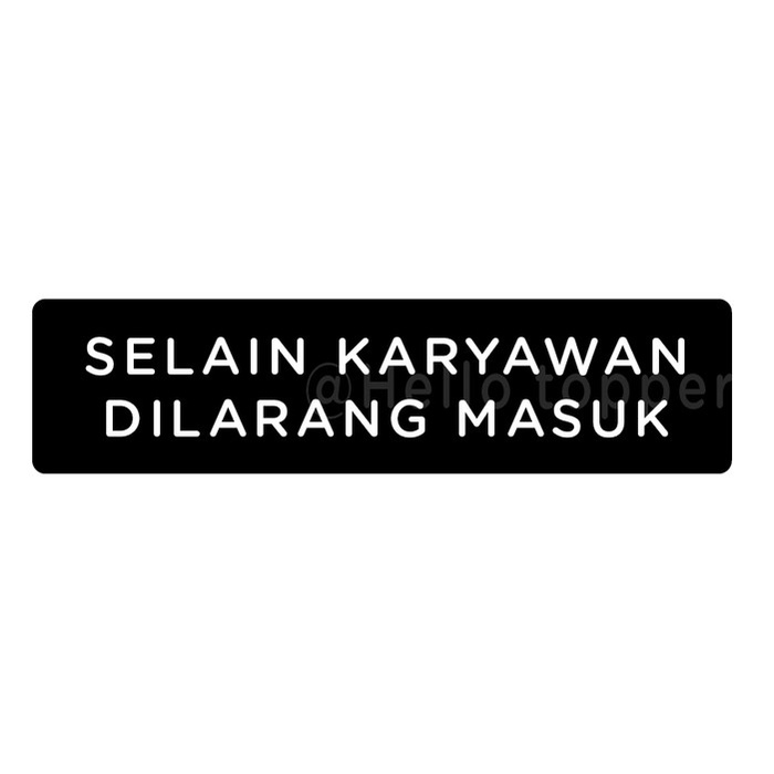 

Sign Akrilik Selain Karyawan Dilarang Masuk / Sign Board Akrilik Elegan