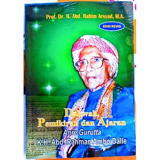 

Buku BacaanDAKWAH dan PEMIKIRAN GURUTTA AMBO DALLE, Penulis: Prof. DR. H. Abd. Rahim Arsyad, MA.