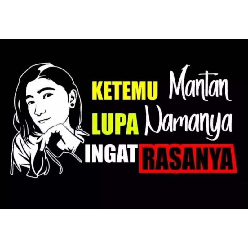 Stiker Mobil Variasi Kaca Bodi Samping Kata Kata Truk Canter Pickup Tulisan Ketemu Mantan Lupa Naman