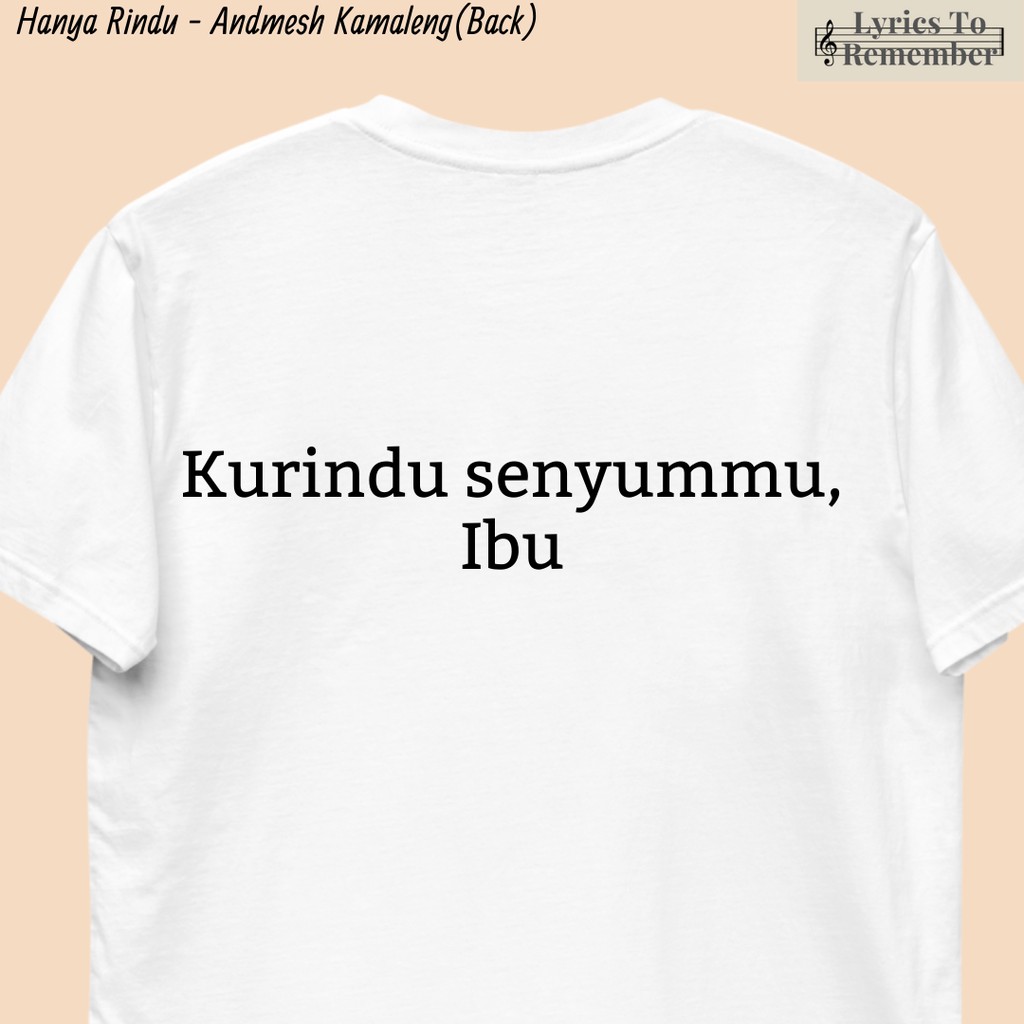 Kaos Lirik Lagu Hanya Rindu Ibu Andmesh Kamaleng Custom Spesial Hari Mother Day Baju Hadiah Kado Tee Shopee Indonesia