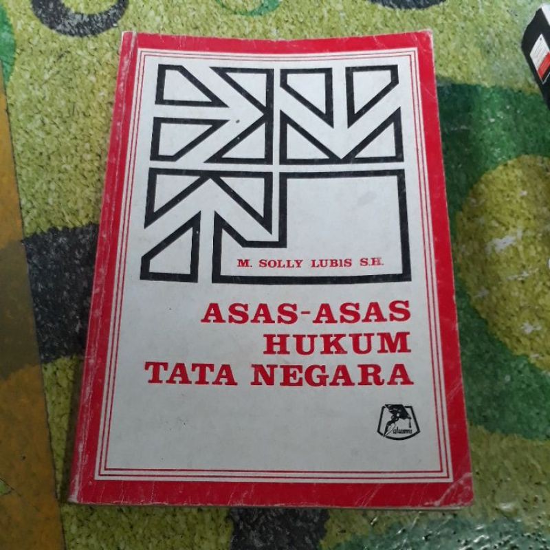 ASAS-ASAS HUKUM TATA NEGARA (M. SOLLY LUBIS S.H)