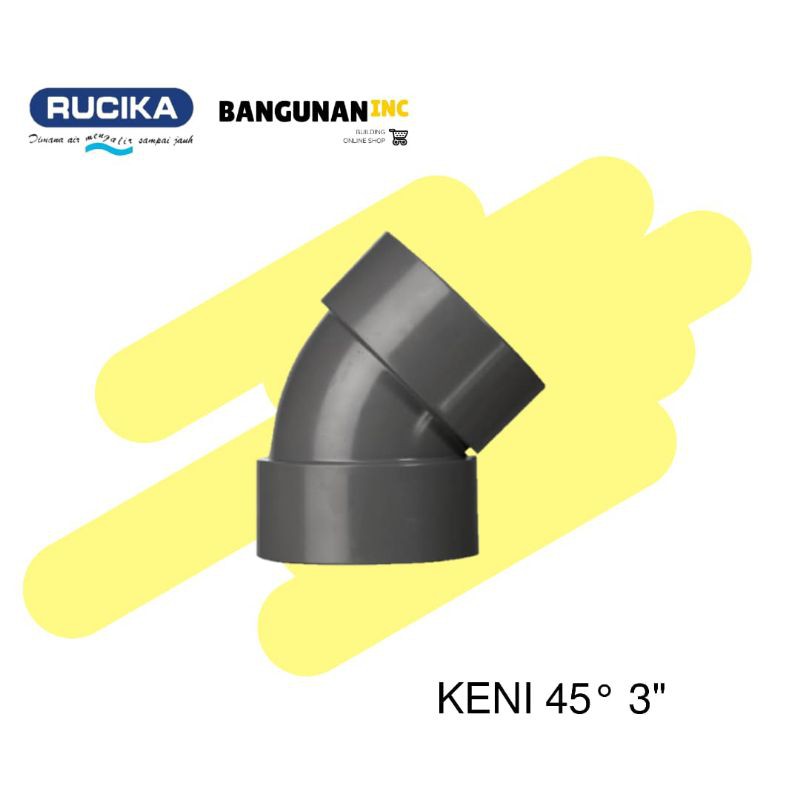 KENI 45 DERAJAT 3 INCH RUCIKA - KNEE 45° ELBOW 45 DERAJAT 3 " SAMBUNGAN PIPA 45 DERAJAT