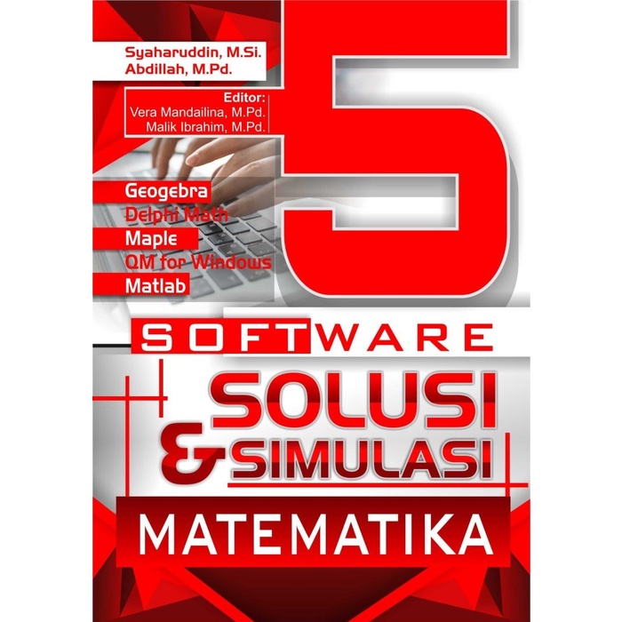 Buku 5 Software Solusi & Simulasi Matematika: Geogebra, Delphi Math, Maple, QM for Windows, & Matlab