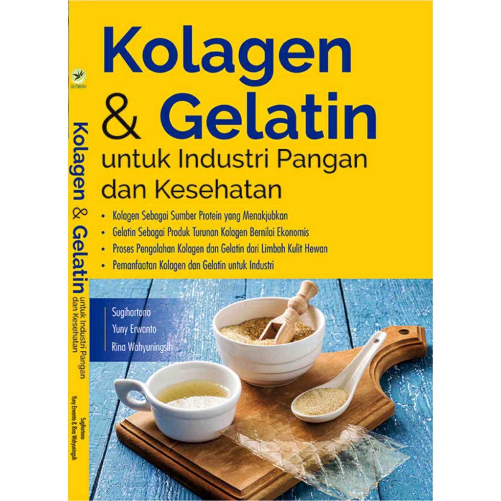 

Buku Kolagen Dan Gelatin Untuk Industri Pangan Dan Kesehatan - Sugihartono, Yuny Erwanto dan Rina Wahyuningsih