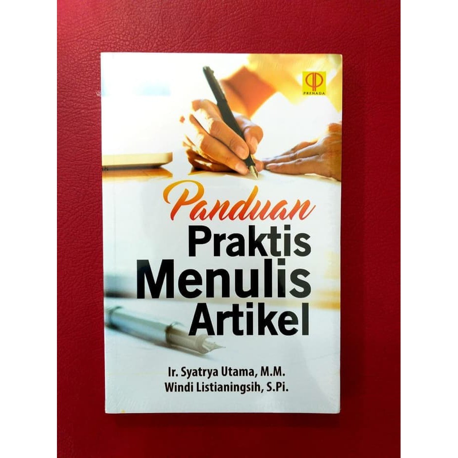 

BUKU ORIGINAL PANDUAN PRAKTIS MENULIS ARTIKEL OLEH IR.SYATRYA UTAMA