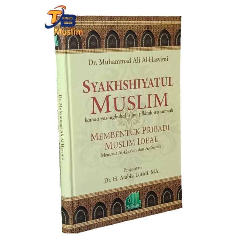 SYAKHSHIYATUL MUSLIM MEMBENTUK PRIBADI MUSLIM IDEAL