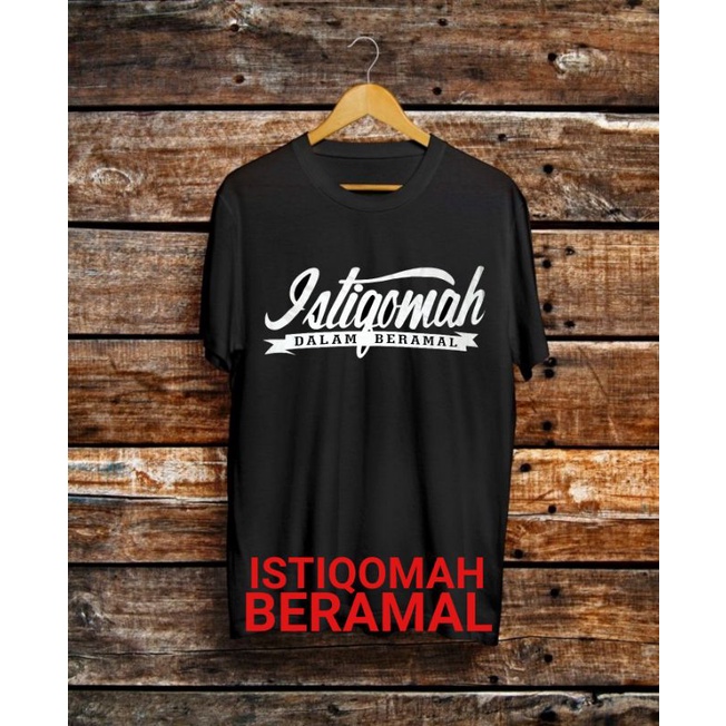 Kaos Dakwah Tauhid Islami Muslim kekinian-Istiqomah beramal