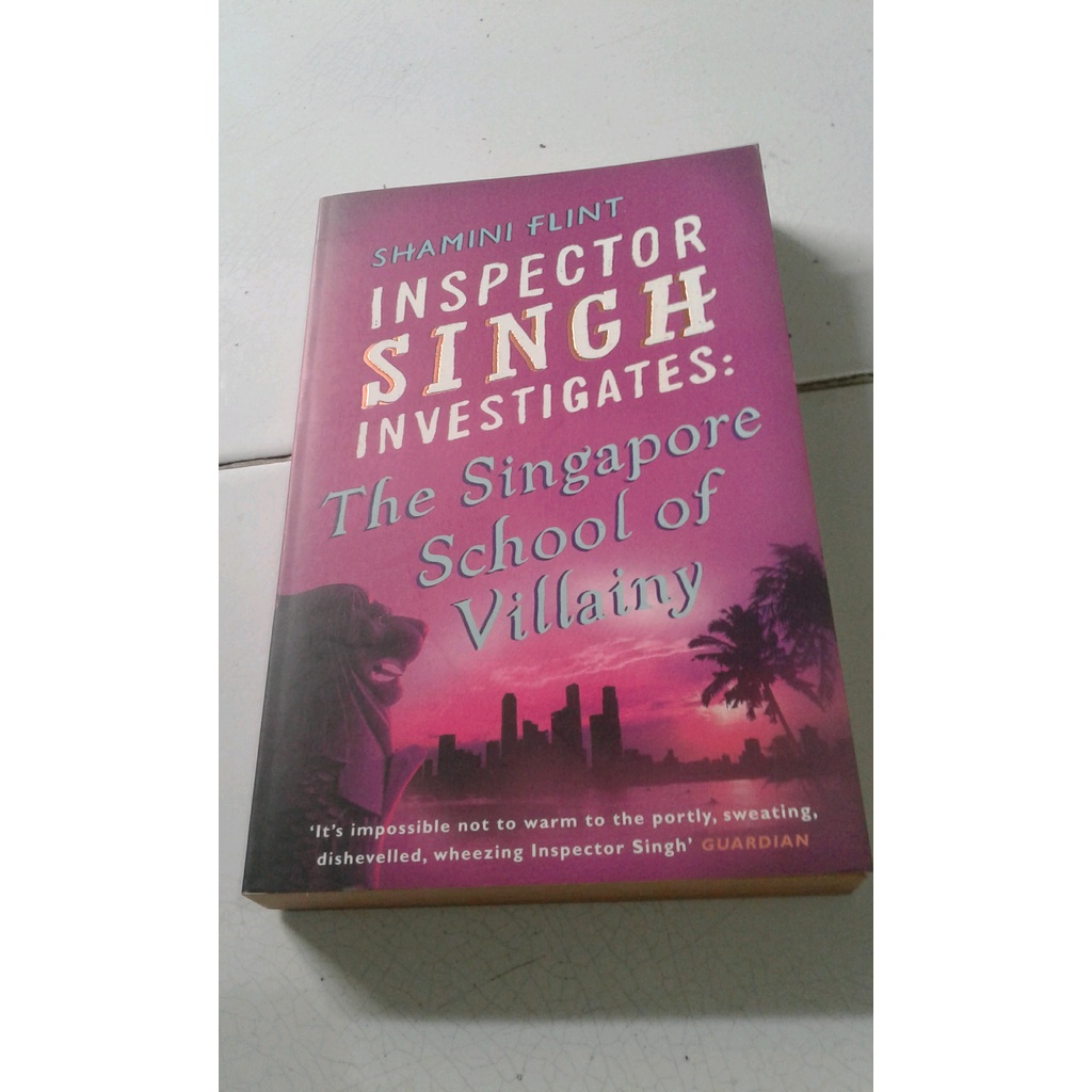 

ORIGINAL Novel Inspector Singh Investigates The Singapore School Of Villainy -Shamini Flint