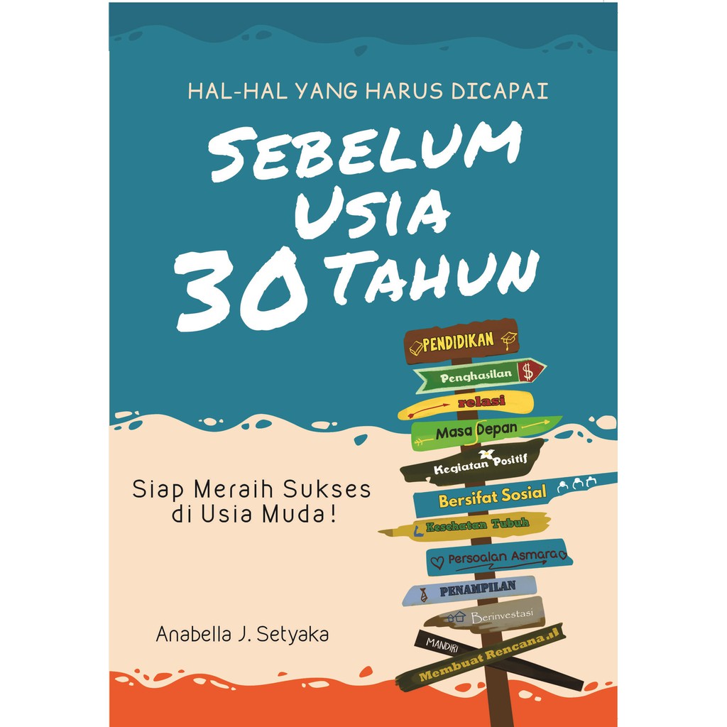 Buku Hal-Hal yang Harus Dicapai sebelum Usia 30 Tahun - Anabella J. Setyaka - LAKSANA