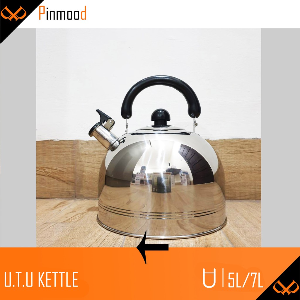 TEKO CERET U.T.U  PEMANAS AIR / KETTLE  [ 3 / 5 / 7 LITER ] BUNYI SIUL STAINLESS STEEL HK-04-NE WHISTLING UTU