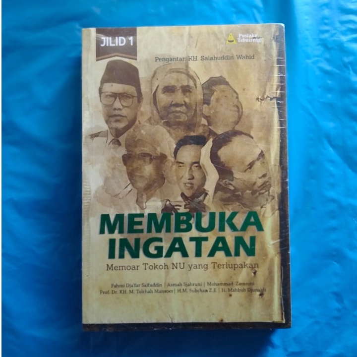 MEMBUKA INGATAN Memoar Tokoh NU yang Terlupakan Jilid I