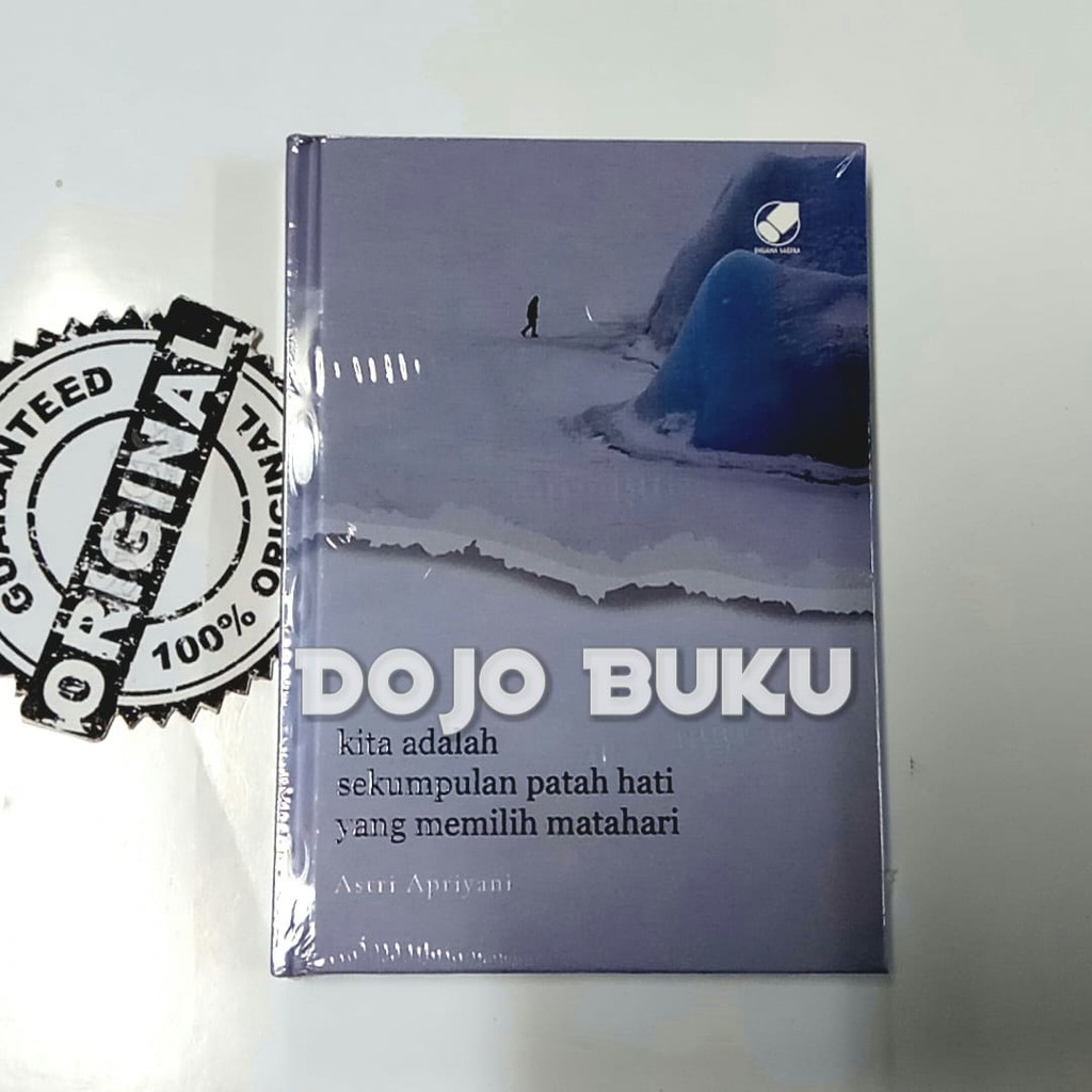 Kita Adalah Sekumpulan Patah Hati Yg Memilih Matahari - ASTRI APRIYANI