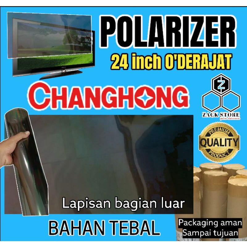POLARIS TV LED CHANGHONG 24 INC 0 DERAJAT LAPISAN BAGIAN LUAR TV LED LCD POLARISER POLARIZER TV CHAN