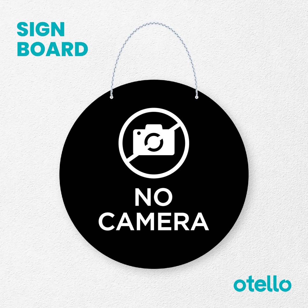 Otello Sign No Camera Signage Board Acrylic Papan Gantung Akrilik Rantai Petunjuk Toko Modern Minimalist Kafe Restoran Kantor Gedung Cafe