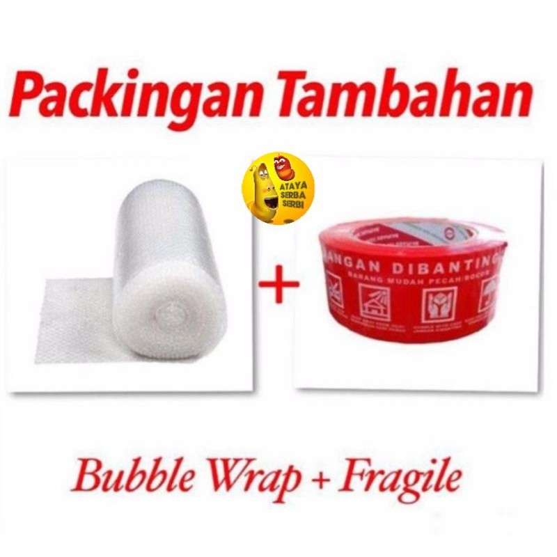 

Buble wrap + lakban fragile tambahan packing