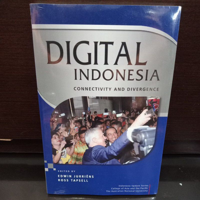 Digital Indonesia: Connectivity and Divergence - Edwin Jurriens & Ross Tapsell