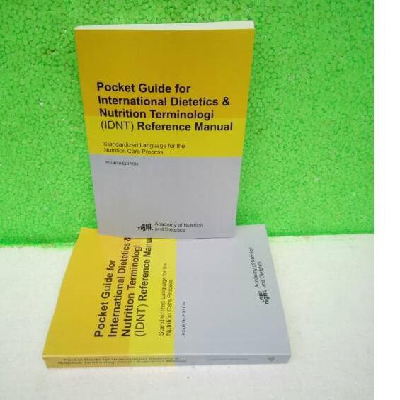 BUKU POCKET GUIDE FOR INTERNATIONAL DIETETICS DAN NUTRITION TERMINOLOGI (IDNT) REFERENCE MANUAL