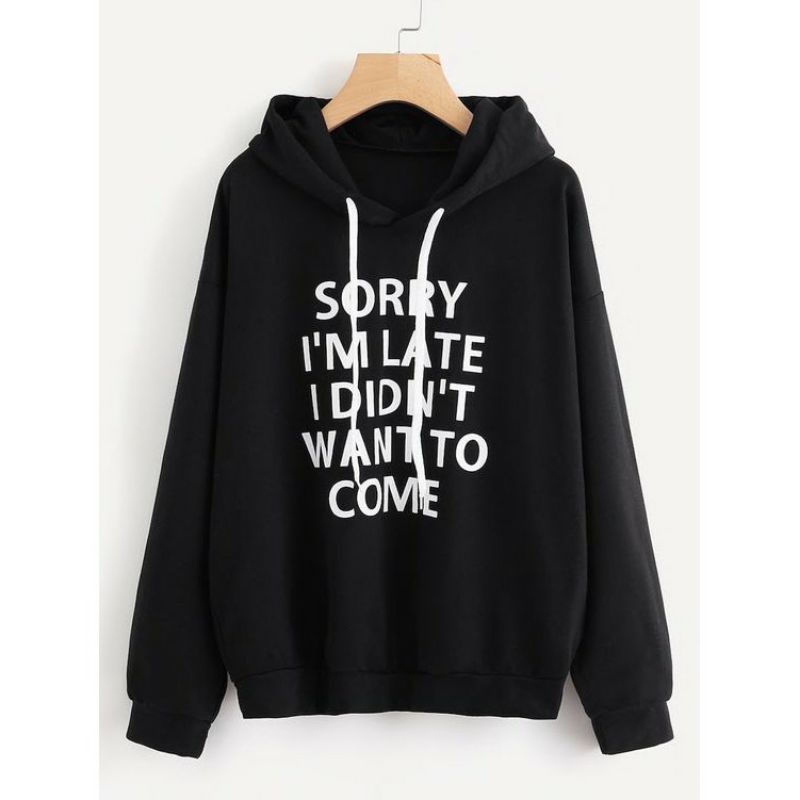 S - XXXXXL(6XL) Hoodie SORRY Hoodie BIGSIZE IAM LATE Jaket Jumper Wanita Pria JUMBO OVERSIZE Cute Streetwear Urban Style