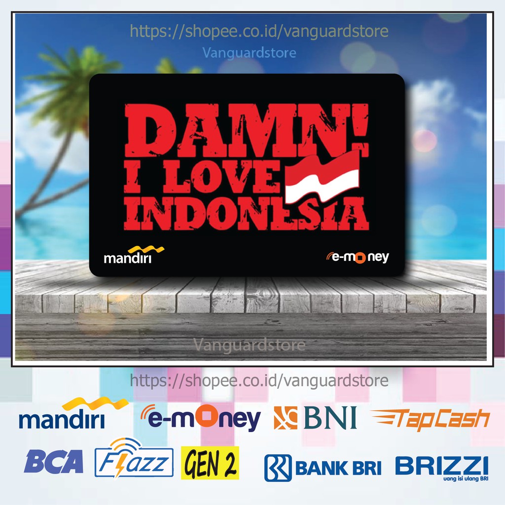 KARTU E MONEY E TOLL DAMN I LOVE INDONESIA KUMPULAN 41 EMONEY MANDIRI FLAZZ BCA TAPCASH BRIZZI BRI