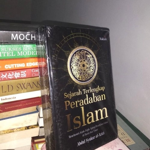 SEJARAH TERLENGKAP PERADABAN ISLAM - ABDUL SYUKUR AL-AZIZI