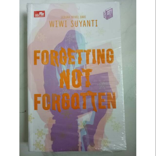 Forgetting Not Forgotten - Wiwi Suyanti