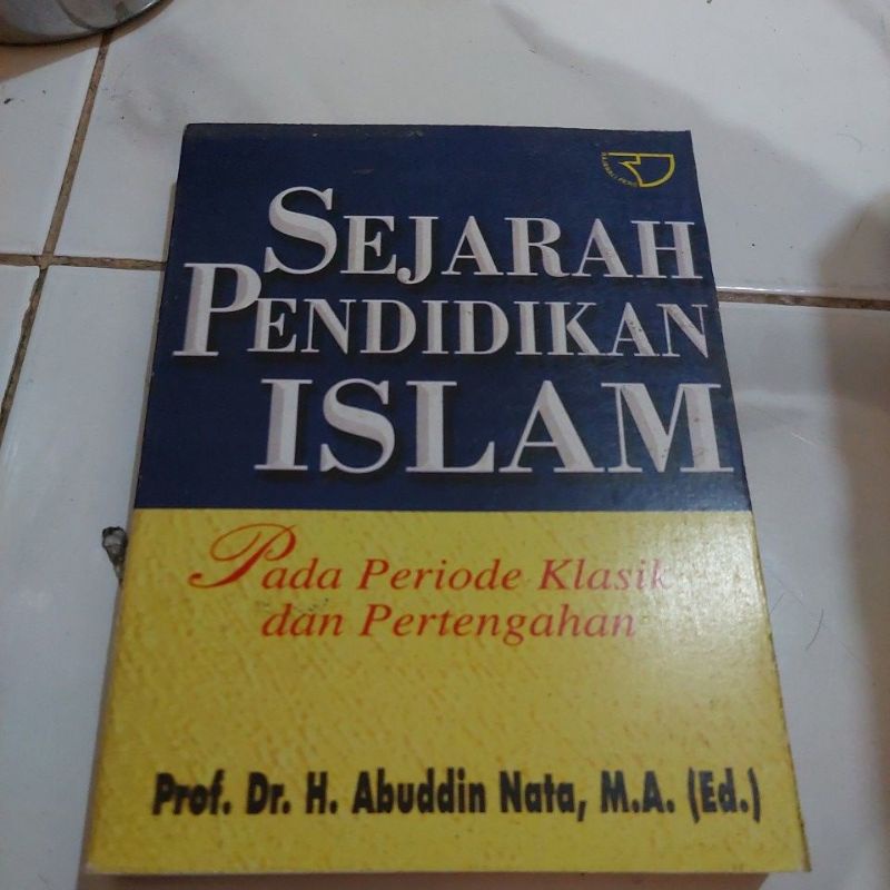 

sejarah pendidikan islam pada periode klasik dan pertengahan abuddin nata