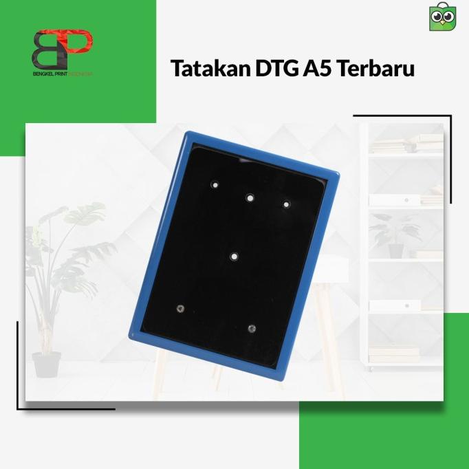 

Tatakan DTG A5 Terbaru